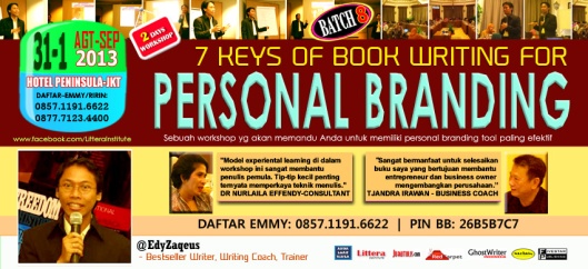 Two Days Workshop: 7 Keys of Book Writing for Personal Branding Batch 8, 31 Agustus - 1 September 2013.