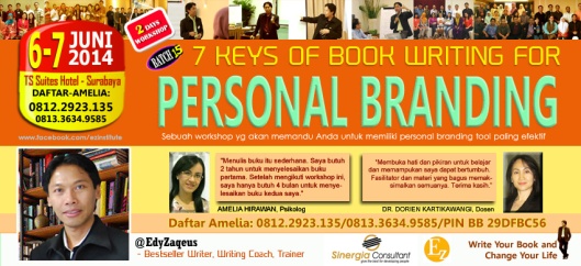 Two Days Workshop: 7 Keys of Book Writing for Personal Branding Batch 15 tanggal 6-7 Juni 2014 di TS Suites Hotel, Surabaya. Info: 081.2292.3135 (Amelia).